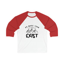 Unisex 3/4 Sleeve Baseball Tee: &quot;Do More Than Just Exist&quot; Motivational M... - $33.99+