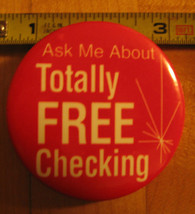 Ask Me About Totally Free Checking Pinback Button - £2.89 GBP
