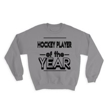 HOCKEY PLAYER of The Year : Gift Sweatshirt Christmas Birthday Work Job - £23.14 GBP