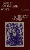 I Came to Set the Earth on Fire: A Portrait of Jesus  - £23.56 GBP