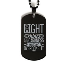 Motivational Christian Black Dog Tag, The Light Shines in The Darkness, and The  - £15.66 GBP