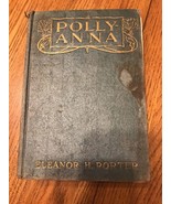 POLLY-ANNA By Eleanor H. Porter Hardcover 1913 Hardcore Book Ships N 24h - $194.34 CAD