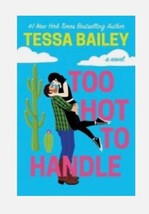 Too Hot to Handle by Tessa Bailey Trade Paperback Brand new Free ship - £11.06 GBP