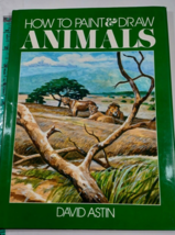 How to Paint and Draw Animals by Astin, David, Copyright 1981, HC/DJ good - £7.78 GBP