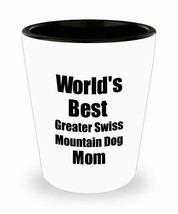 Greater Swiss Mountain Dog Mom Shot Glass Worlds Best Dog Lover Funny Gift For P - £10.42 GBP