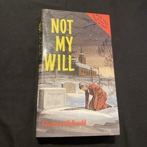 Not My Will by Francena H. Arnold Vintage Paperback Moody Press Fiction - £9.57 GBP