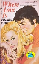 Where Love Is (Blue Fire Romance) by Elizabeth Wells / 1976 Magnum Paperback - £2.67 GBP