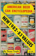 American Beer Can Encyclopedia 1982-83 Edition by Thomas Toepfer Trade P... - £6.30 GBP