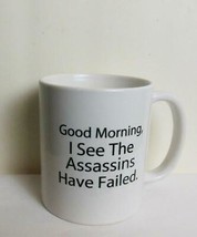 Mug &quot;Good Morning  I See the Assassins Have Failed&quot; - £11.87 GBP