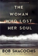 The Woman Who Lost Her Soul by Bob Shacochis / Hardcover 1st Edition 2013 - £4.50 GBP