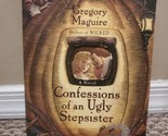 Confessions of an Ugly Stepsister : A Novel by Gregory Maguire (2000, Tr... - $5.69