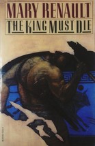 The King Must Die by Mary Renault / 1988 Trade Paperback Historical Novel - £0.88 GBP