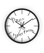 Wall Clock &quot;Pray About Everything&quot; - $34.99