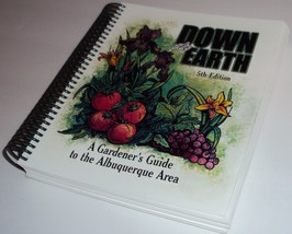 Down to Earth 5th Edition Gardener&#39;s Guide to the Albuquerque Area AAEMG... - £29.10 GBP