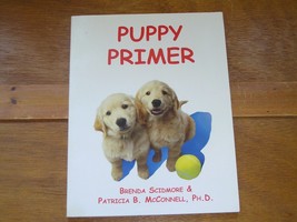 PUPPY PRIMER by Brenda Scidmore &amp; Patricia B. McConnell Dog’s Best Frien... - £6.14 GBP