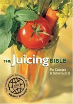 The Juicing Bible Crocker, Pat and Eagles, Susan - $13.84