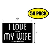50 PACK 4.5&quot; x 3&quot; I LOVE MY WIFE - DRONE Sticker Decal Humor Funny Gift ... - $34.65