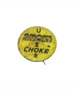 Pin U Smoke I Choke Vapors Yellow Label Pinback Vintage Anti Smoking Cig... - $9.85
