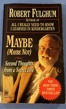 MAYBE (MAYBE NOT) Second Thoughts from a Secret Life. Robert Fulghum. Paperback - £2.50 GBP