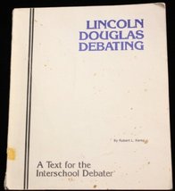 Lincoln Douglas Debating: A Text for the Interschool Debater [Paperback] Kemp, R - £66.15 GBP