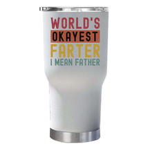 Worlds Okayest Farter I Mean Father Tumbler 30oz Funny Cup Retro Gift For Dad - £23.84 GBP