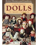 Better Homes and Gardens 22 Cherished Dolls To Make For Fun 82 pages 1984  - £9.41 GBP