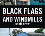 Black Flags and Windmills: Hope, Anarchy, and the Common Ground Collecti... - £4.87 GBP