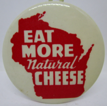 Eat More Natural Cheese Wisconsin Novelty Pinback Button Pin 2.25 inch - £7.63 GBP