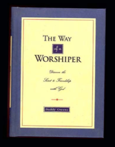 The Way of a Worshiper: Discover the Secret of Friendship With God  by Buddy Owe - £6.39 GBP
