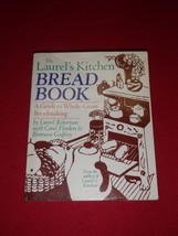 The Laurel&#39;s Kitchen Bread Book A Guide To Whole-Grain Bread Making Cook... - $14.65