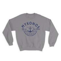 Mykonos Life on the Strand : Gift Sweatshirt Beach Travel Souvenir Greece - £23.13 GBP