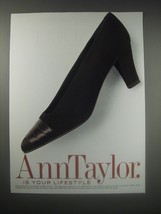 1990 Ann Taylor Pump Shoe Ad - Ann Taylor is your lifestyle - $18.49
