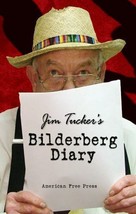 Jim Tucker&#39;s Bilderberg Diary: Reporter&#39;s 25year Battle to Shine the Lig... - $14.85