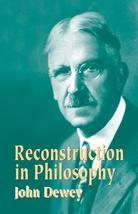 Reconstruction in Philosophy [Paperback] Dewey, John - £6.02 GBP