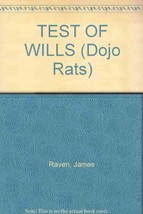 TEST OF WILLS (Dojo Rats) Raven, James - $4.61