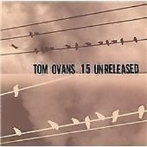 Tom Ovans : 15 Unreleased CD Pre-Owned - £11.89 GBP