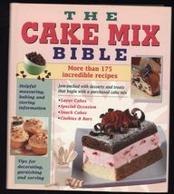 THE CAKE MIX BIBLE * 2005 Hardcover Dust Jacket - More than 175 recipes ... - $6.95