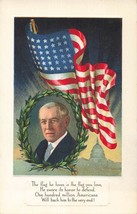 World War 1-PATRIOTIC U S FLAG-PRESIDENT WILSON-WILL Back Him Very End~Postcard - £7.06 GBP