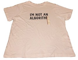 Ava Viv “Im Not An Algorithm Size 1X T-Shirt - $8.12