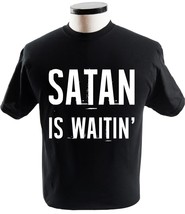 Satan Is Waitin Funny Sarcastic T Shirt Religion T-Shirts - £13.54 GBP+