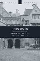 An item in the Books & Magazines category: John Owen: Prince of Puritans (History Makers Series) [Paperback] Andrew Thomson
