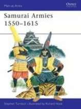 Men-At-Arms: Samurai Armies 1550-1615 86 by Stephen Turnbull (2001, Pape... - £6.45 GBP