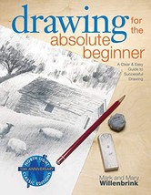 Drawing for the Absolute Beginner: A Clear &amp; Easy Guide to Successful Drawing (A - £6.88 GBP
