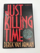 Just Killing Time by Derek Van Arman (1992, Hardcover) - £6.00 GBP