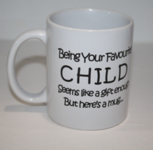 Being Your Favorite Child Seems Like Gift Enough But Heres A Mug Coffee ... - $168.00 MXN