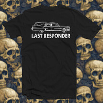 Last Responders #2 COTTON T-SHIRT Mortuary Responder Fire Police Public Service - $18.98+