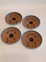 Drink Coasters Set of 4 Cork Lined Silverton Stay Wild Design 4&quot; Diameter - $11.29