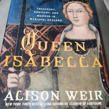 Queen Isabella : Treachery, Adultery, and Murder in Medieval England by... - £5.25 GBP