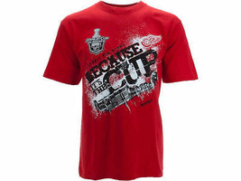 Detroit Red Wings Stanley Cup Playoffs &quot;Because it&#39;s the Cup&quot; T-Shirt  - $19.99