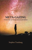 META-GAZING (A Mind that sees beyond Phenomenal Realities) [Hardcover] - £27.65 GBP